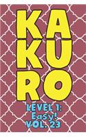 Kakuro Level 1: Easy! Vol. 23: Play Kakuro 11x11 Grid Easy Level Number Based Crossword Puzzle Popular Travel Vacation Games Japanese Mathematical Logic Similar to 