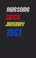 Awesome Since January 1951 Notebook Birthday Gift: Lined Notebook / Journal Gift, 120 Pages, 6x9, Soft Cover, Matte Finish