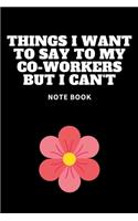 Things I Want To Say To My Co-Workers But I Can't
