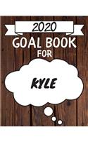 2020 Goal Planner For Kyle: 2020 New Year Planner Goal Journal Gift for Kyle / Notebook / Diary / Unique Greeting Card Alternative