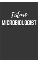 Future Microbiologist Notebook: Lined Journal (Gift for Aspiring Microbiologist), 120 Pages, 6 x 9, Matte Finish