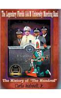 The Legendary Florida AandM University Marching Band. The History of The Hundred