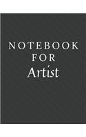 Notebook For Artist: Artist Notebook / Journal / Diary with Wide Ruled Paper for Birthdays or Christmas Gift