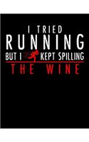 I Tried Running But I Kept Spilling the Wine: Funny Wine Drinking Planner for 2020