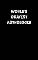 World's Okayest Astrologer Notebook - Astrologer Diary - Astrologer Journal - Funny Gift for Astrologer: Medium College-Ruled Journey Diary, 110 page, Lined, 6x9 (15.2 x 22.9 cm)