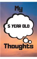 My 5 Year Old Thoughts: 5 Year Old Birthday Gift Journal / Notebook / Diary / Unique Greeting Card Alternative