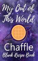 My Out of This World Chaffle Blank Recipe Book