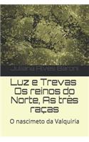 Luz e Trevas. Os reinos do Norte, As três raças