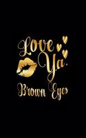 Love Ya, Brown Eyes