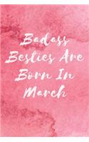 Badass Besties Are Born In March