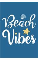 Beach Vibes: Blank Lined Notebook: Beach Lover Cruise Ship Travel Journal Gift 6x9 - 110 Blank Pages - Plain White Paper - Soft Cover Book