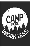 Camp more work less