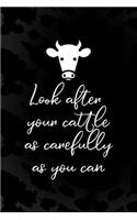 Look After Your Cattle As Carefully As You Can