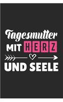 Tagesmutter Mit Herz und Seele: A5 Liniertes - Notebook - Notizbuch - Taschenbuch - Journal - Tagebuch - Ein lustiges Geschenk für Freunde oder die Familie und die beste Tagesmutte