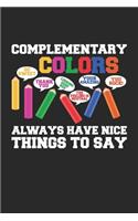 Complementary Colors Always have nice things to say