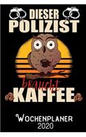 Dieser Polizist braucht Kaffee - Wochenplaner 2020