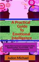 A Practical Guide To Emotional Intelligence