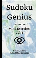 Sudoku Genius Mind Exercises Volume 1: Nenana, Alaska State of Mind Collection