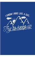 I Know I Hike Like A Girl Try To Keep Up