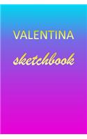 Valentina: Sketchbook - Blank Imaginative Sketch Book Paper - Pink Blue Gold Custom Letter V Personalized Cover - Teach & Practice Drawing for Experienced & As