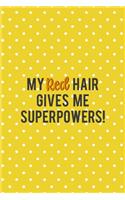 My Red Hair Gives Me Superpowers!
