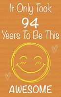 It Only Took 94 Years To Be This Awesome: Gift Book For Someone You Love, Christmas Gift Book, Mother's Day Gifts, Father's Day Gifts, 94 Year Old Birthday Gift, Valentine's Day Gifts, Memor
