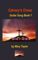 Calvary's Cross Guitar Song Book 1