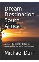 Dream Destination South Africa