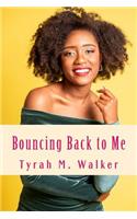 Bouncing Back to Me