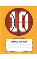 Composition Book: Basketball Composition Notebook 10 Year Old Boy Diary or Practice Journal Sports Organizer for Players Youth Kids: Orange Note Book for Elementary S