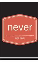 never look back