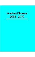 Student Planner 2018 -2019: Aqua Colored Cover Academic Planner August 2018 - July 2019 Daily Weekly and Monthly Planner