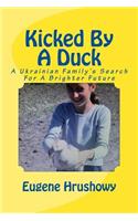 Kicked By A Duck