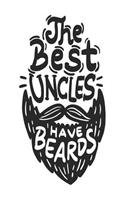 The Best Uncles Have Beards: Blank Lined Journal for Bearded Men