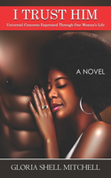 I Trust Him: Universal Concerns Expressed Through One Woman's Life