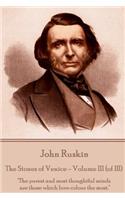 John Ruskin - The Stones of Venice - Volume III (of III)