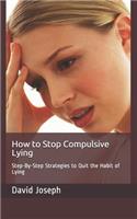 How to Stop Compulsive Lying