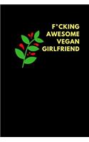 F*cking Awesome Vegan Girlfriend: Lined Notebook Diary to Write In, Funny Gift Idea (150 Pages)