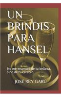 Un Brindis Para Hansel