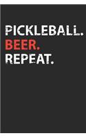 Pickleball Beer Repeat: Pickleball Grandpa Journal Whiffle Ball Player Gift Pickleball Lover Dink Notebook for Scores, Dates and Notes - 120 Blank Lines Pages Notebook Diar