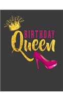 Birthday Queen: Birthday Gifts for Women. Birthday Queen Notebook. 8.5 x 11 size 120 Lined pages Birthday Queen Journal.