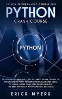 Python Progamming Course Pro: Python Progamming is the Ultimate Crash Course to Programming Python Coding Language. Ideal To Learn Faster Computer Programming. The Besth Approach