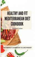 Healthy and Fit Mediterranean Diet Cookbook