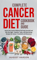 Complete Cancer Diet Cookbook And Guide