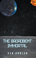 The Broadbent Immortal