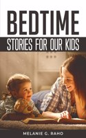 Bedtime Stories For Our Kids
