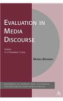 Evaluation in Media Discourse: Analysis of a Newspaper Corpus(Corpus and Discourse)