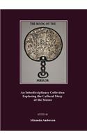The Book of the Mirror: An Interdisciplinary Collection Exploring the Cultural Story of the Mirror