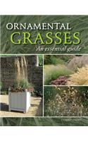 Ornamental Grasses: An Essential Guide
