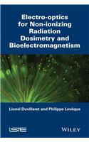 Electro-Optics for Non-Ionizing Radiation Dosimetry and Bioelectromagnetism